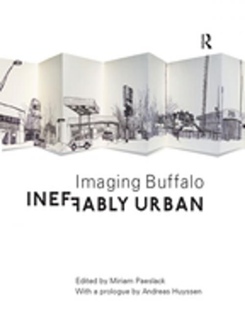 Cover of the book Ineffably Urban: Imaging Buffalo by Miriam Paeslack, Taylor and Francis