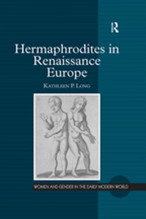Cover of the book Hermaphrodites in Renaissance Europe by Kathleen P. Long, Taylor and Francis