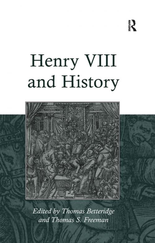 Cover of the book Henry VIII and History by Thomas S. Freeman, Taylor and Francis