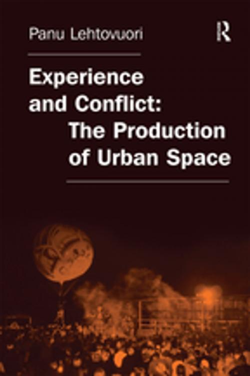 Cover of the book Experience and Conflict: The Production of Urban Space by Panu Lehtovuori, Taylor and Francis