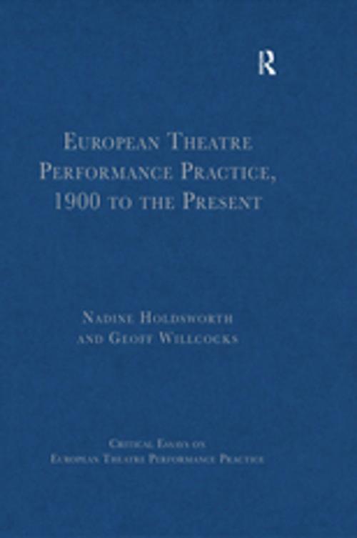 Cover of the book European Theatre Performance Practice, 1900 to the Present by Geoff Willcocks, Taylor and Francis