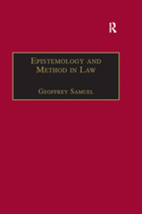 Cover of the book Epistemology and Method in Law by Geoffrey Samuel, Taylor and Francis