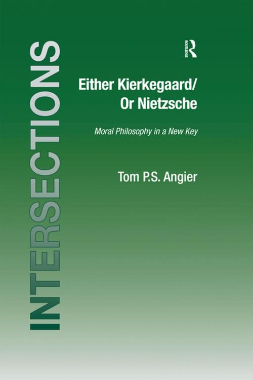 Cover of the book Either Kierkegaard/Or Nietzsche by Tom P.S. Angier, Taylor and Francis