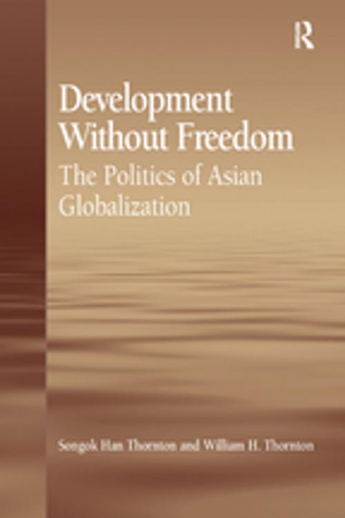 Cover of the book Development Without Freedom by Songok Han Thornton, Taylor and Francis