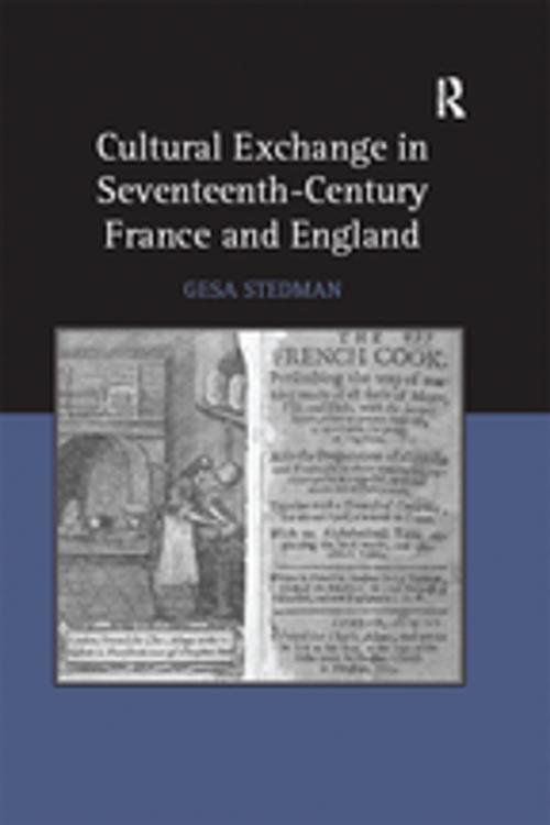 Cover of the book Cultural Exchange in Seventeenth-Century France and England by Gesa Stedman, Taylor and Francis