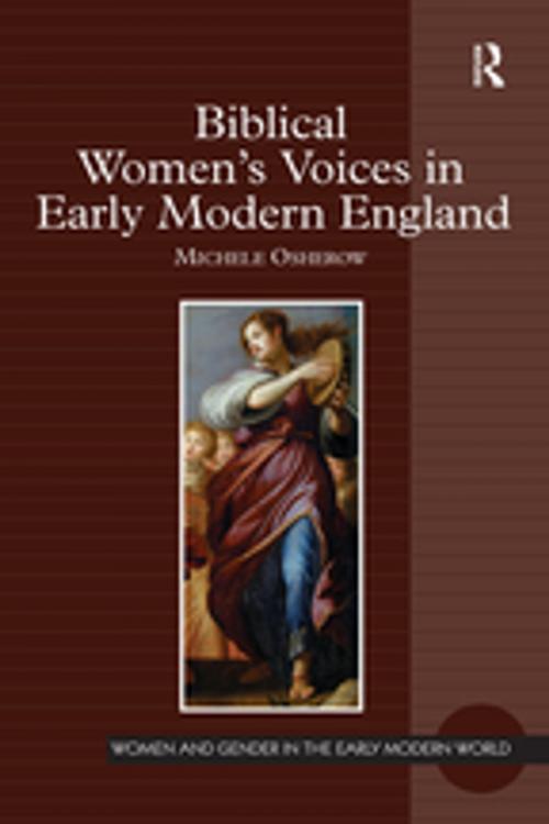 Cover of the book Biblical Women's Voices in Early Modern England by Michele Osherow, Taylor and Francis