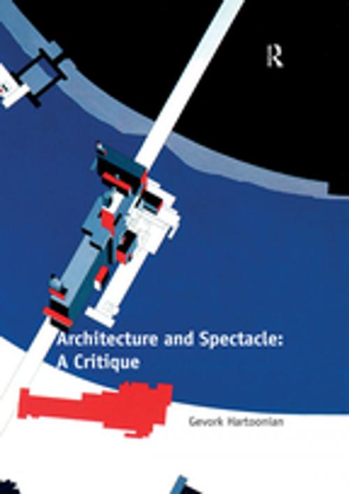 Cover of the book Architecture and Spectacle: A Critique by Gevork Hartoonian, Taylor and Francis