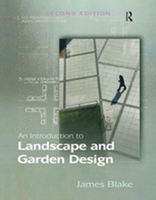 Cover of the book An Introduction to Landscape and Garden Design by James Blake, Taylor and Francis