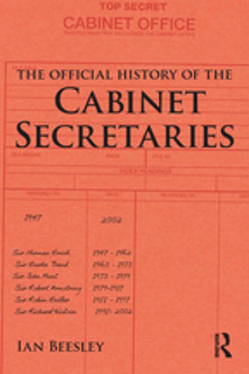 Cover of the book The Official History of the Cabinet Secretaries by Ian Beesley, Taylor and Francis