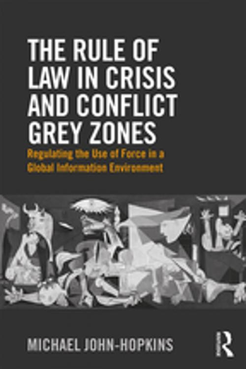 Cover of the book The Rule of Law in Crisis and Conflict Grey Zones by Michael John-Hopkins, Taylor and Francis