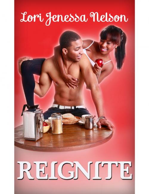 Cover of the book Reignite by Lori Jenessa Nelson, Lulu.com