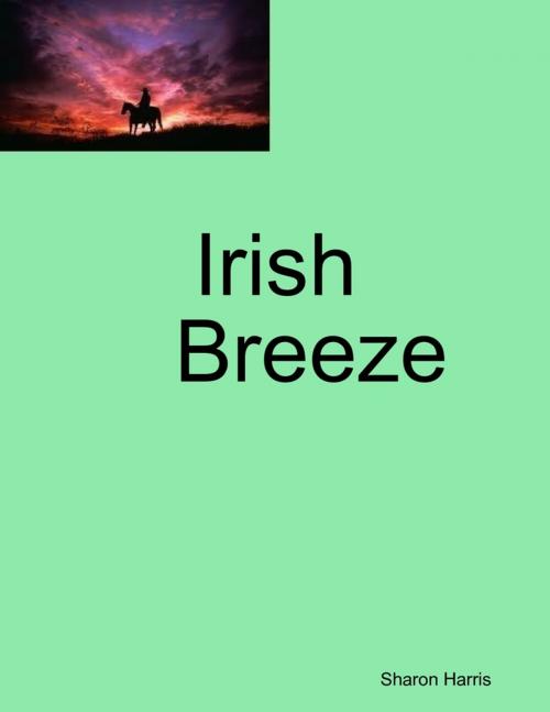 Cover of the book Irish Breeze by Sharon Harris, Lulu.com