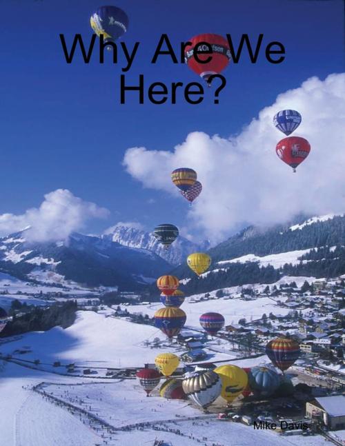 Cover of the book Why Are We Here? by Mike Davis, Lulu.com