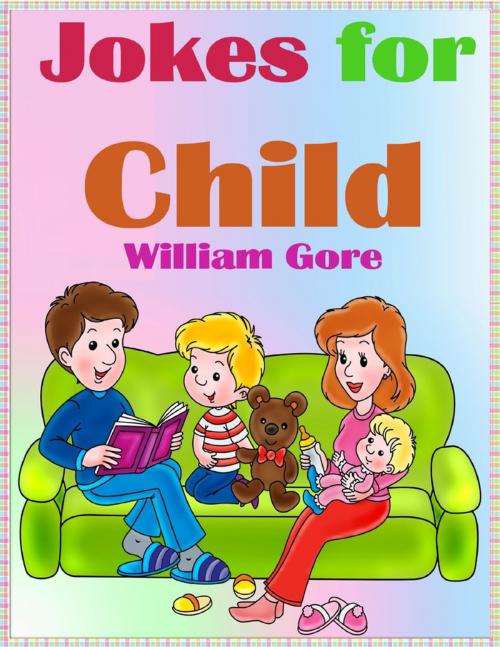 Cover of the book Jokes for Child by William Gore, Lulu.com