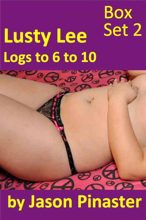 Cover of the book Lusty Lee Logs 6: 10 by Jason Pinaster, Jason Pinaster