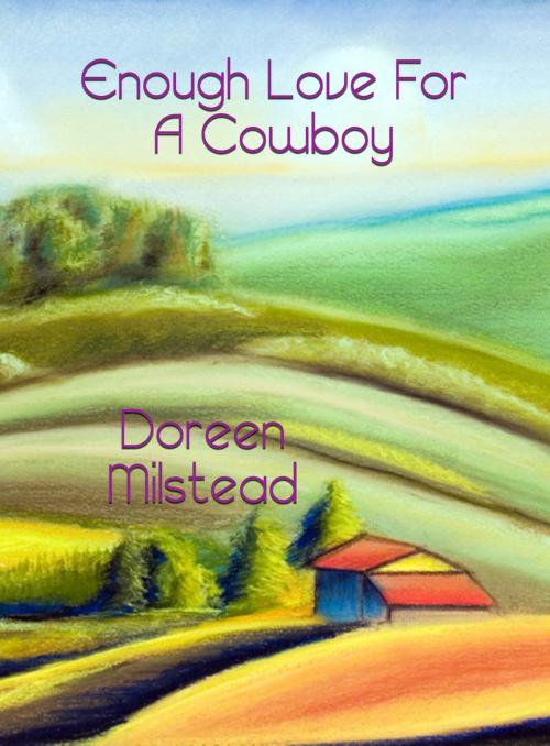 Cover of the book Enough Love For A Cowboy by Doreen Milstead, Susan Hart