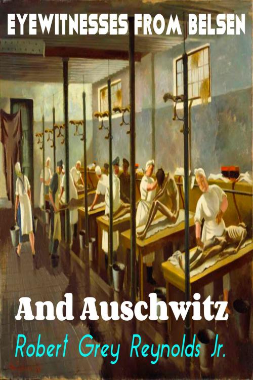Cover of the book Eyewitnesses From Belsen and Auschwitz by Robert Grey Reynolds Jr, Robert Grey Reynolds, Jr
