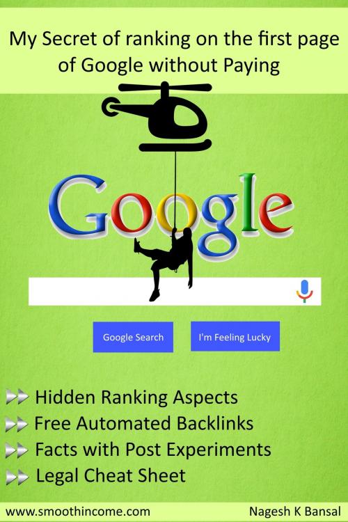 Cover of the book My Secret of Ranking on the First Page of Google without Paying by Nagesh Bansal, Nagesh Bansal