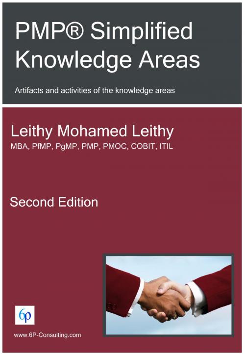 Cover of the book PMP® Simplified Knowledge Areas: Artifacts and activities of the knowledge areas by Leithy Mohamed Leithy, Leithy Mohamed Leithy