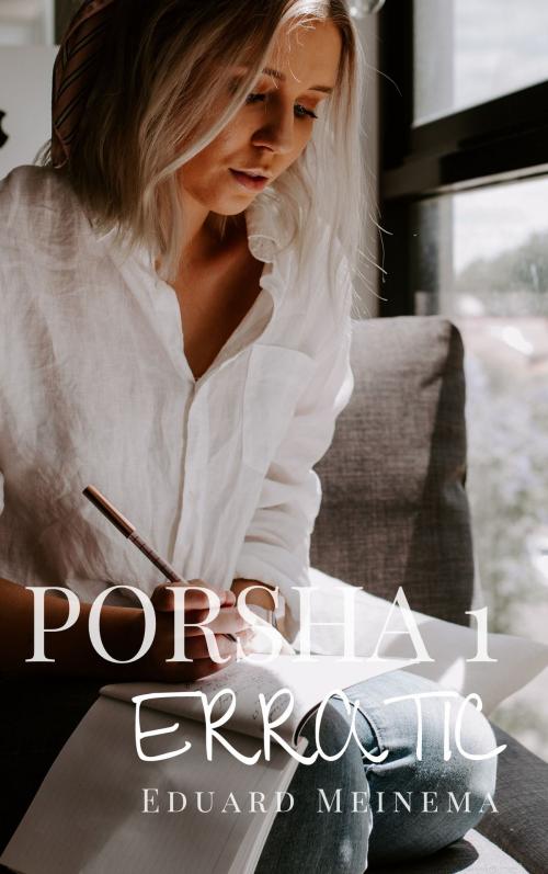 Cover of the book Porsha (1) Erratic by Eduard Meinema, Eduard Meinema