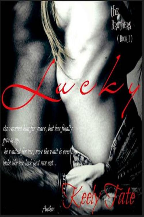 Cover of the book Lucky: The Brothers (Book 1) by Keely Tate, Keely Tate