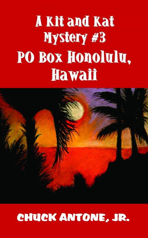 Cover of the book PO Box Honolulu, Hawaii by Chuck Antone Jr, Chuck Antone, Jr