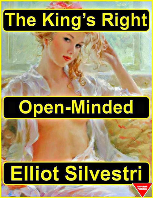 Cover of the book Open-Minded: The King's Right by Elliot Silvestri, Elliot Silvestri
