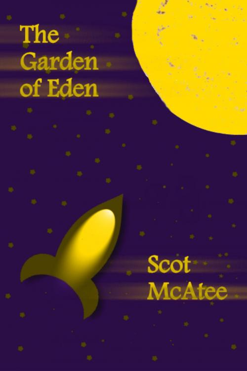 Cover of the book The Garden of Eden by Scot McAtee, Scot McAtee