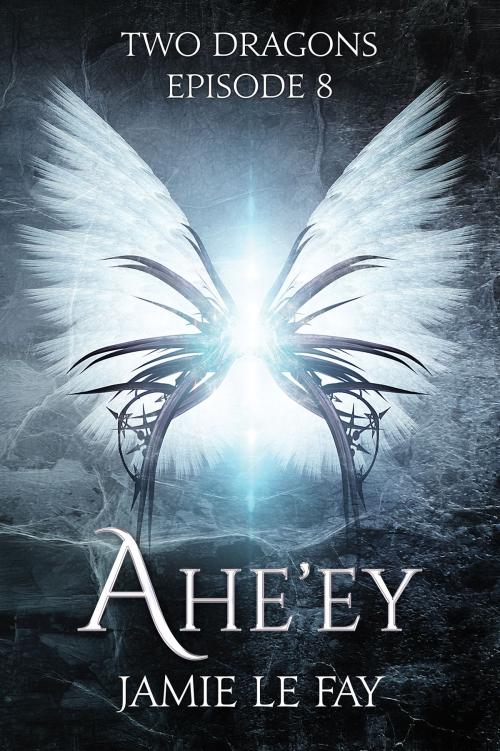 Cover of the book Two Dragons: Ahe'ey, Episode 8 by Jamie Le Fay, Jamie Le Fay