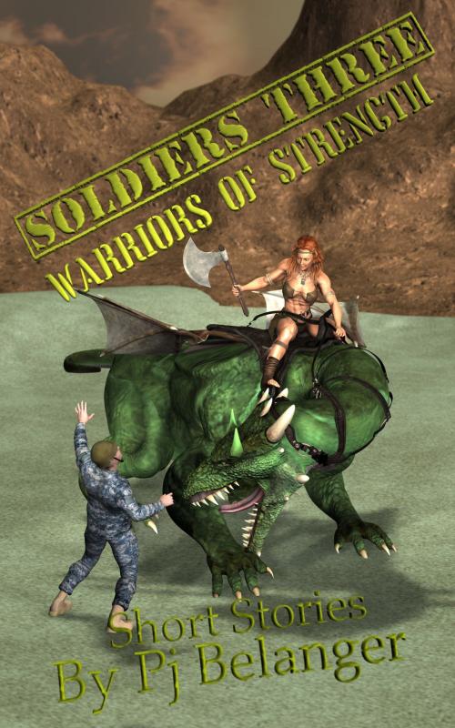 Cover of the book Soldiers Three: Warriors of Strength by Pj Belanger, Pj Belanger