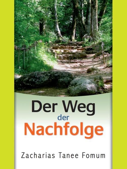 Cover of the book Der Weg Der Nachfolge by Zacharias Tanee Fomum, ZTF Books Online