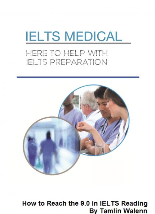 Cover of the book How to Reach the 9.0 in IELTS Academic Reading by IELTS Medical, IELTS Medical