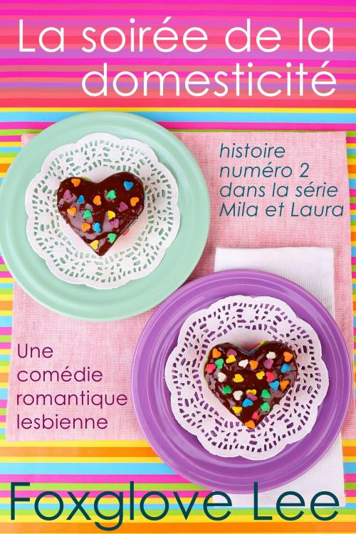 Cover of the book La soirée de la domesticité: une comédie romantique lesbienne by Foxglove Lee, Rainbow Crush