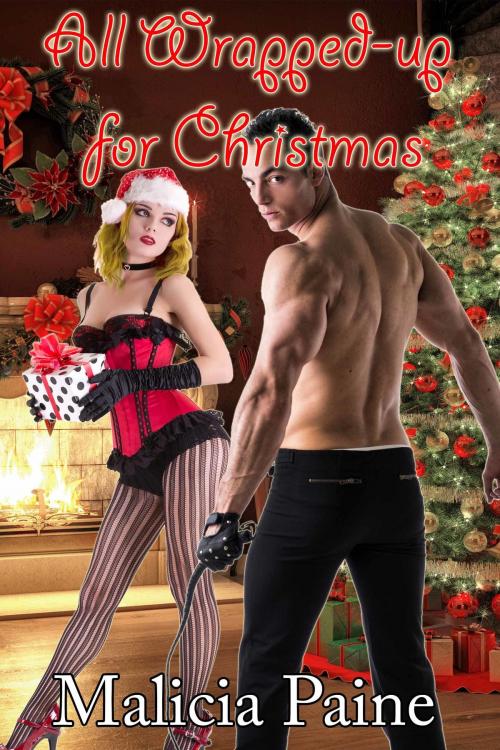 Cover of the book All Wrapped-up for Christmas by Malicia Paine, Malicia Paine