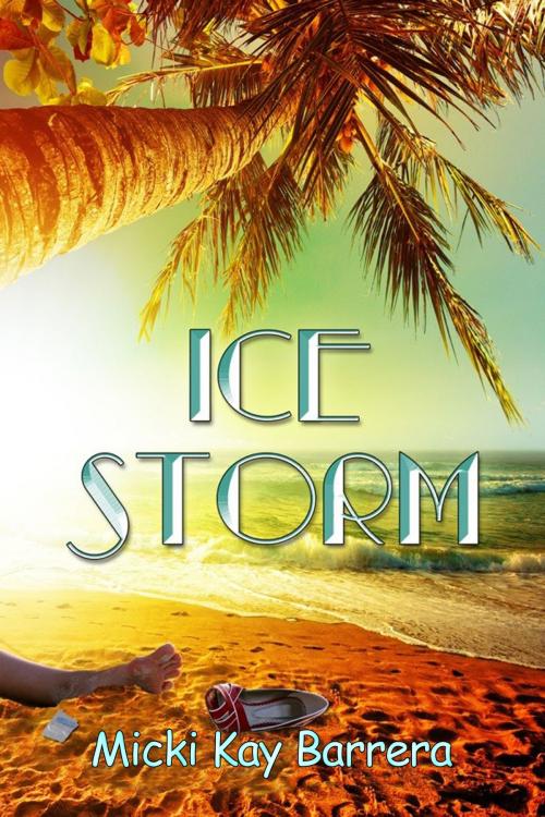 Cover of the book Ice Storm by Micki Kay Barrera, Micki Kay Barrera