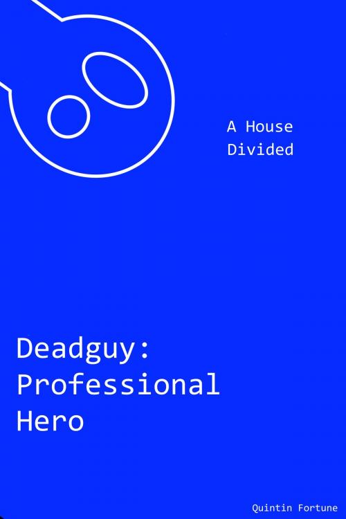 Cover of the book A House Divided by Quintin Fortune, Quintin Fortune