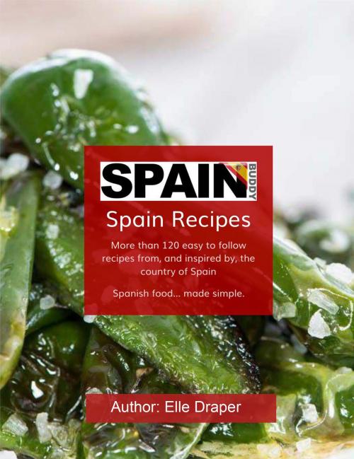 Cover of the book Spain Buddy: Spain Recipes by Elle Draper, Elle Draper