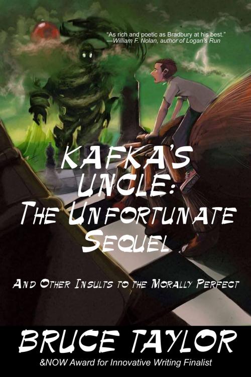 Cover of the book Kafka's Uncle: The Unfortunate Sequel, and Other Insults to the Morally Perfect by Bruce Taylor, ReAnimus Press