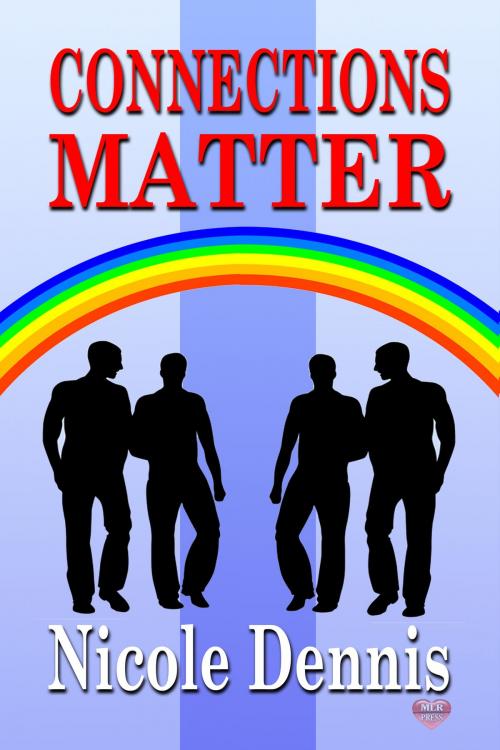 Cover of the book Connections Matter by Nicole Dennis, MLR Press