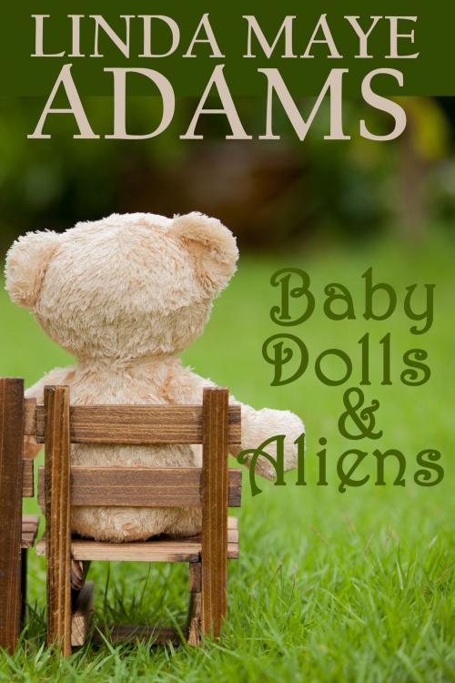 Cover of the book Baby Dolls & Aliens by Linda Maye Adams, Linda Maye Adams