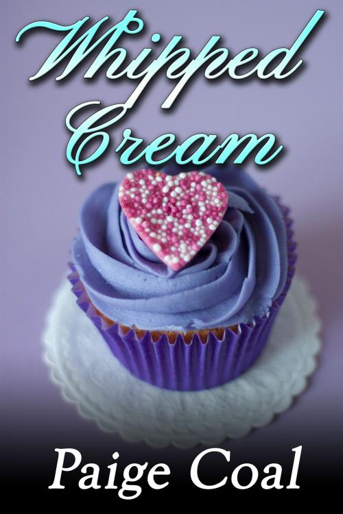 Cover of the book Whipped Cream by Paige Coal, Paige Coal