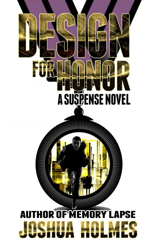 Cover of the book Design For Honor by Joshua Holmes, Joshua Holmes