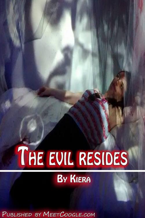 Cover of the book The Evil Resides by Kiera, meetcoogle