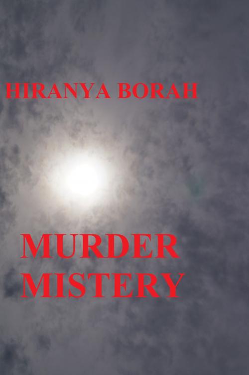 Cover of the book Murder Mystery by Hiranya Borah, Hiranya Borah
