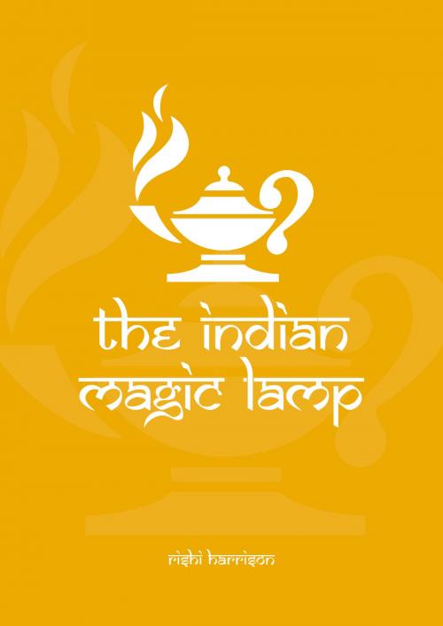 Cover of the book The Indian Magic Lamp by Rishi Harrison, Springwood Emedia