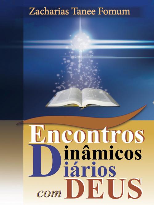 Cover of the book Encontros Dinâmicos Diários Com Deus by Zacharias Tanee Fomum, ZTF Books Online