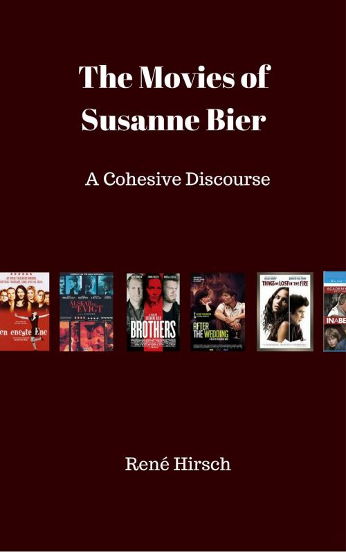 Cover of the book The Movies of Susanne Bier: a Cohesive Discourse by Rene Hirsch, Rene Hirsch