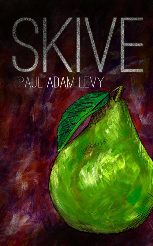 Cover of the book Skive by Paul Adam Levy, Paul Adam Levy