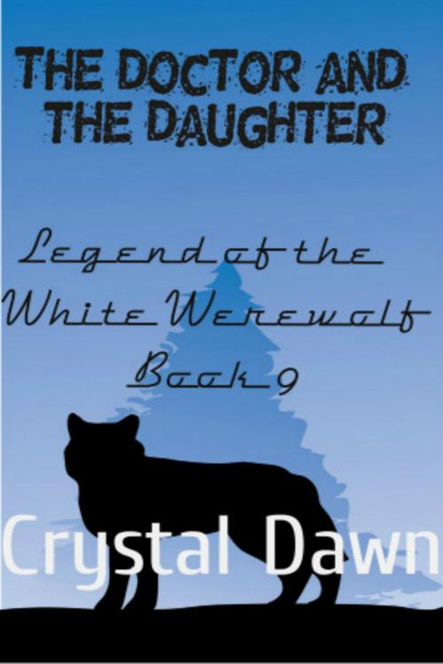 Cover of the book The Doctor and the Daughter by Crystal Dawn, Crystal Dawn