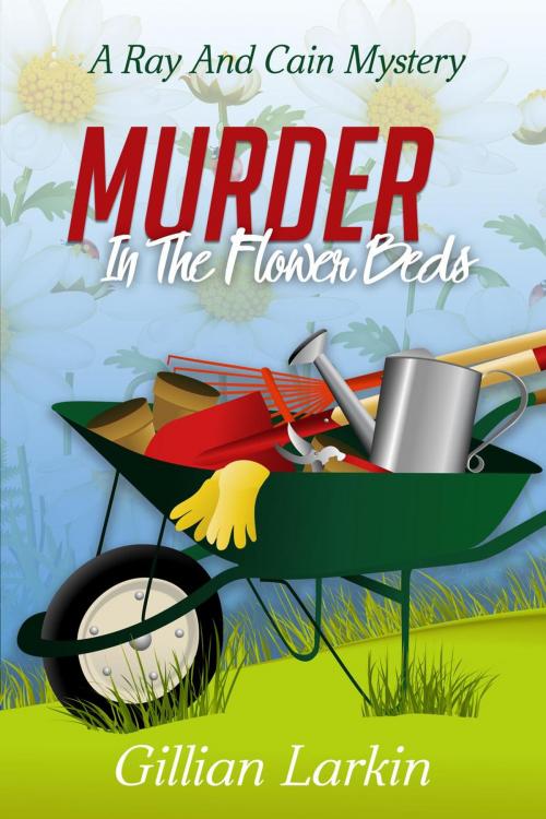 Cover of the book Murder In The Flower Beds by Gillian Larkin, Gillian Larkin